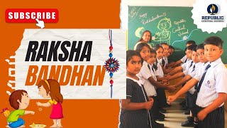 Raksha Bandhan 2k22 || @republiccentralschoolmandya  || Mandya .