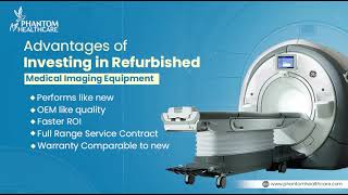 Advantages of Investing in Refurbished Medical Imaging Equipment