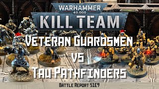 Veteran Guardsmen vs Tau Pathfinders | Kill Team Warhammer 40k Battle Report | S1E9