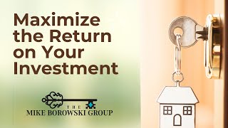 Maximize your Investment!