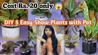 आसानी से सुन्दर Artificial Plants घर मे बनाये | Making 5 Show Plants with Pot at home in low budget