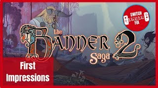 The Banner Saga 2 First Impressions on the Nintendo Switch