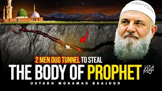 THEY TRIED TO STEAL THE BODY OF PROPHET (ﷺ) | Ustadh Mohamad Baajour