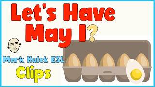 Let's Have ... / May I? | English Class (clips) - Mark Kulek ESL