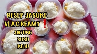 RESEP JASUKE VLA CREAMY ‼️JAGUNG SUSU KEJU VLA CREAMY |BISA JADI IDE JUALAN, ENAK BANGET WAJIB BIKIN