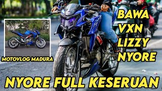 NYORE BAWA VIXION LIZZY⁉️ AUTO FULL KESERUAN‼️ MADURA VIXION GAMBOT STYLE #motovlog #vixion