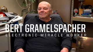 Bert Gramelspacher: Electronic Miracle Worker