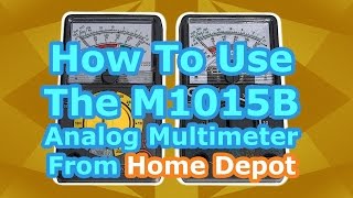 How To: The M1015B Analog Multimeter Tutorial