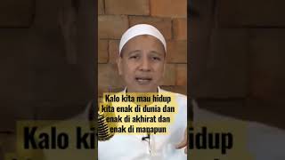 KALAU KITA MAU HIDUP KITA ENAK DI DUNIA DAN DI AKHERAT - HABIB NOVEL ALAYDRUS