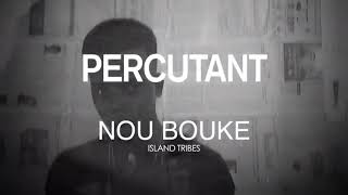 Percutant - Nou Bouke [Teaser]