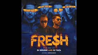 Fresh - Djsoushi & Dj Vafa Remix