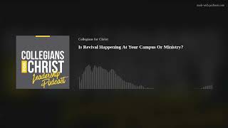 Is Revival Happening At Your Campus Or Ministry?