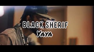 Black Sherif - Yaya (super performance video)