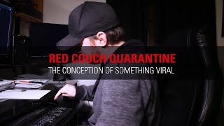 The Conception of Something Viral | Red Couch Quarantine