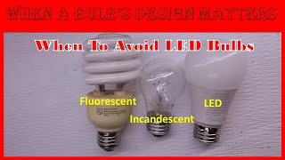 When Not To Use LED Bulbs and Why They Blow Out Quickly