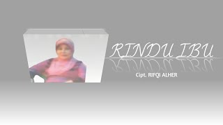 Animasi Vidio Clip Lagu "Rindu Ibu" - RIFQI ALHER