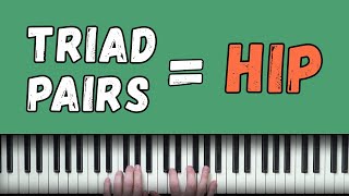 How To Make Triad Pairs Sound Hip