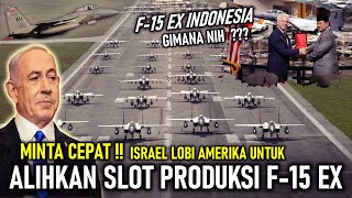 TAK TENANG !! TEL AVIV LOBI AS MINTA ALIHKAN PRODUKSI F-15 EX KE NEGARANYA, F-15 EX RI BAGAIMANA ??