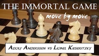 Move by Move: The Immortal Game [Adolf Anderssen vs  Lionel Kieseritzky]