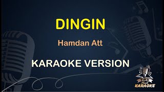 DINGIN || Hamdan Att ( Karaoke ) Dangdut || Koplo HD Audio