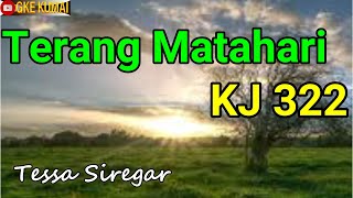 KJ 322 Terang Matahari (Tessa)