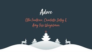 Carol Service 2018: Ella Faulkner, Charlotte Selby & Amy Tess Weightman - Adore