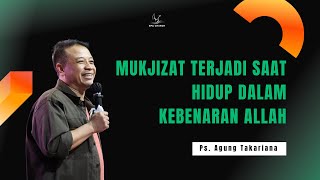 Sunday Service 07.00 a.m|Juni 16, 2024|Ps. Agung T|Mujizat Terjadi Saat Hidup Dalam Kebenaran Allah