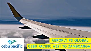 Timelapse flight to the South! Cebu Pacific A321 Manila to Zamboanga [] Aerofly FS Global #4