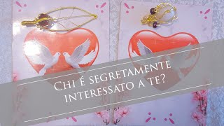 CHI è SEGRETAMENTE INTERESSATO a TE ❣️💕Tarocchi interattivi💗🔮🌺Lettura Tarocchi AMORE