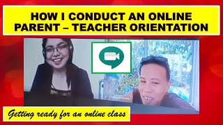 HOW I CONDUCT AN ONLINE PARENT-TEACHER ORIENTATION