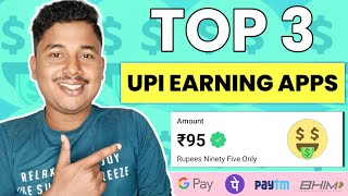 Top 3 Upi Earning Apps | New Earning App Today | Paytm Earning App 2023 Today | Earning App