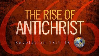 The Rise of Antichrist - Pastor Jeff Schreve