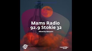 MAMS RADIO 92 9 STOKIE 32 MIXED BY MAXPAIN ZF 🇿🇦☯️