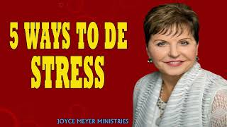 Joyce Meyer Sermons  5 Ways to De stress  Joyce Meyer Message 2024