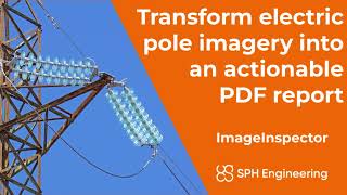 Transform electric pole imagery into an actionable PDF report