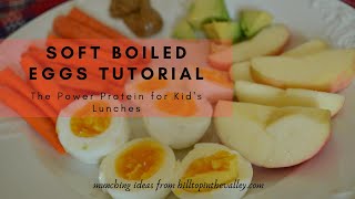 Best Soft Boiled Eggs for Kids Tutorial