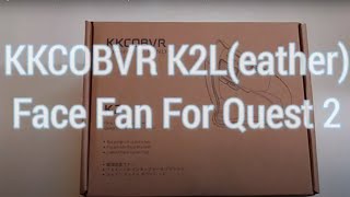 Unboxing Overview Comparison Use Compatibility Of KKCOBVR K2 Leather Kit For Quest 2 04-17-2022!