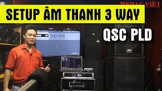 Setup âm thanh 3 way với Power QSC PLD