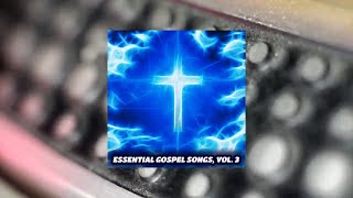 Essential Gospel Songs Vol. 3