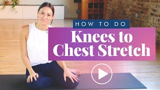 How To: Knees to Chest