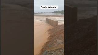 Keadaan banjir kelantan #banjir #climatechange