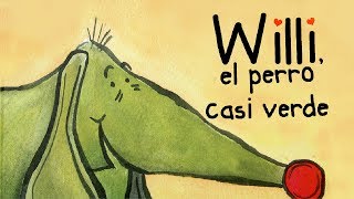 WILLI, EL PERRO CASI VERDE -  cuentos infantiles de discriminación - cuántos antes de dormir