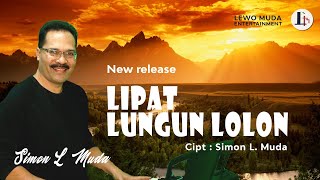 LIPAT LUNGUN LOLON (New Release) - Simon L. Muda