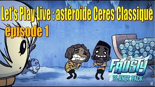 Let's Play Live : astéroïde Ceres Classique + tous les succès - épisode 1