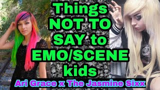 What NOT to say to an EMO/SCENE kid! //Collab with The Jasmine Sixx!