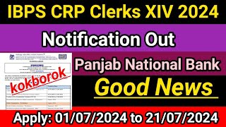 CRP Clerks XIV Notification Out 2024 | kokborok Full details| Panjab National Bank