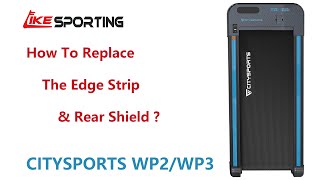 How To Replace The Edge Strip & Rear Shield Of CITYSPORTS  WP2/WP3