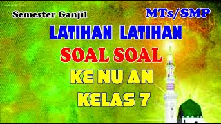 Latihan Soal Soal PTS GASAL KE NU AN Kelas 7  MTs/SMP