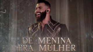 Gusttavo Lima - DE MENINA PRA MULHER - para status