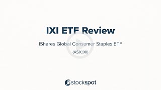 Stockspot Review IXI ETF (iShares Global Consumer Staples ETF)